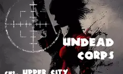 Undead Corps - CH2. Upper City image